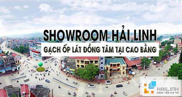 Showroom Hải Linh cung cấp gạch ốp lát Đồng Tâm tại Cao Bằng