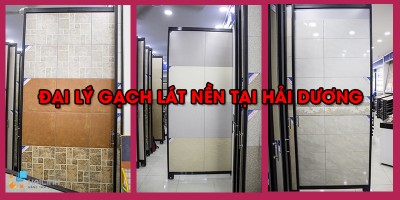 Đại lý gạch lát nền tại Hải Dương giá TỐT, chất lượng vượt trội