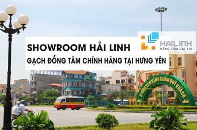 Gạch Đồng Tâm tại Hưng Yên báo giá tốt tại Showroom Hải Linh