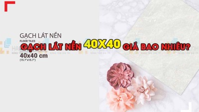 gach lat nen 40x40 gia bao nhieu