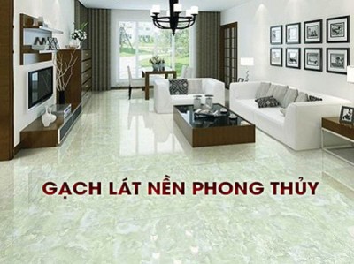 7 bước chọn gạch lát nền Phong thủy Tốt mang đến nhiều may mắn