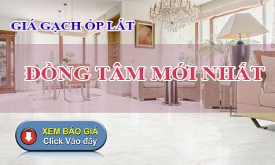 [UPDATE] Bảng Báo giá gạch ốp lát Đồng Tâm 2022 - Chiết Khấu Cao