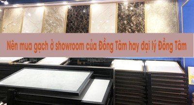 Nên mua gạch ở showroom của Đồng Tâm